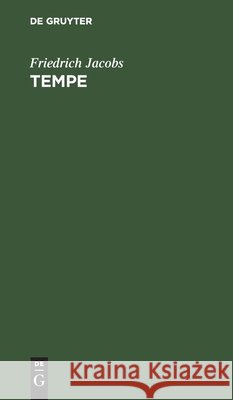 Friedrich Jacobs: Tempe. Teil 2 Friedrich Jacobs, Friedrich Jacobs 9783111078052