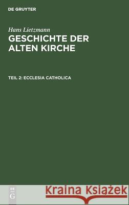 Ecclesia catholica Hans Lietzmann 9783111079899