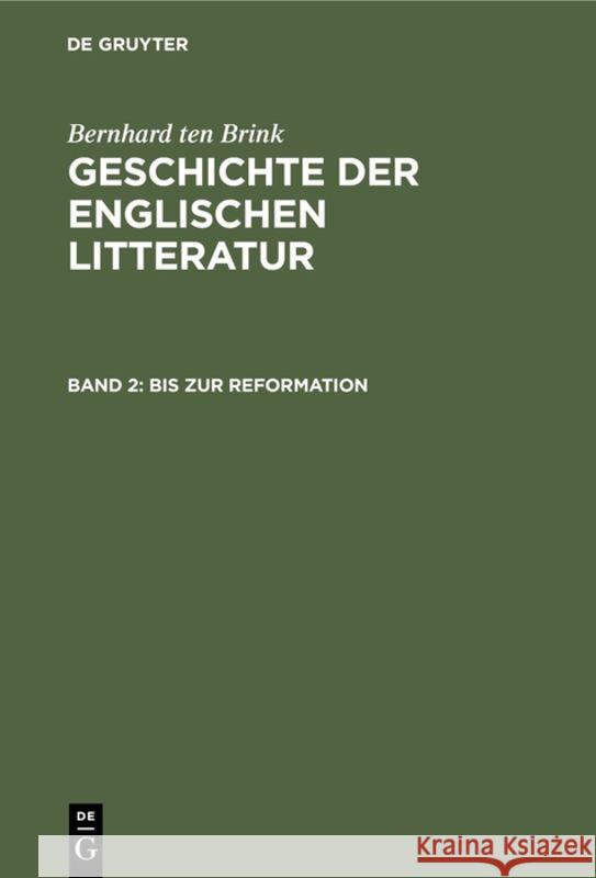 Bis zur Reformation Bernhard Alois Brink Brandl, Bernhard Ten Brink, Alois Brandl 9783111080680 De Gruyter