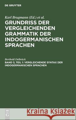 Vergleichende Syntax der indogermanischen Sprachen Delbrück, Berthold 9783111080741 Walter de Gruyter