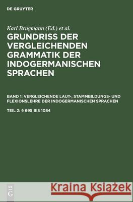(§ 695 Bis 1084) Karl Brugmann, Berthold Delbrück 9783111081205 Walter de Gruyter