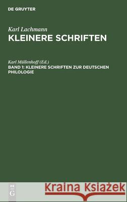 Kleinere Schriften zur deutschen Philologie Karl Karl Lachmann Müllenhoff, Karl Müllenhoff 9783111082509 Walter de Gruyter