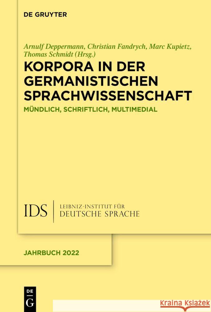 Korpora in Der Germanistischen Sprachwissenschaft: Mündlich, Schriftlich, Multimedial Deppermann, Arnulf 9783111085371 de Gruyter