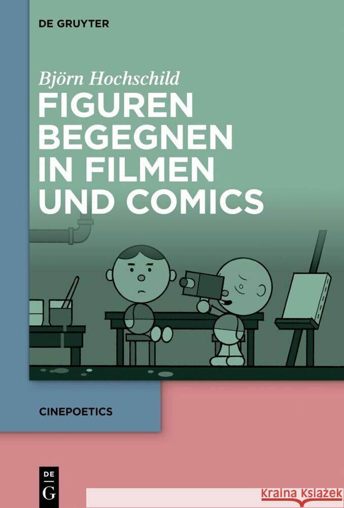 Figuren begegnen in Filmen und Comics Hochschild, Björn 9783111086958