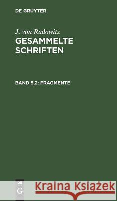 Fragmente J Von Radowitz 9783111087245 De Gruyter