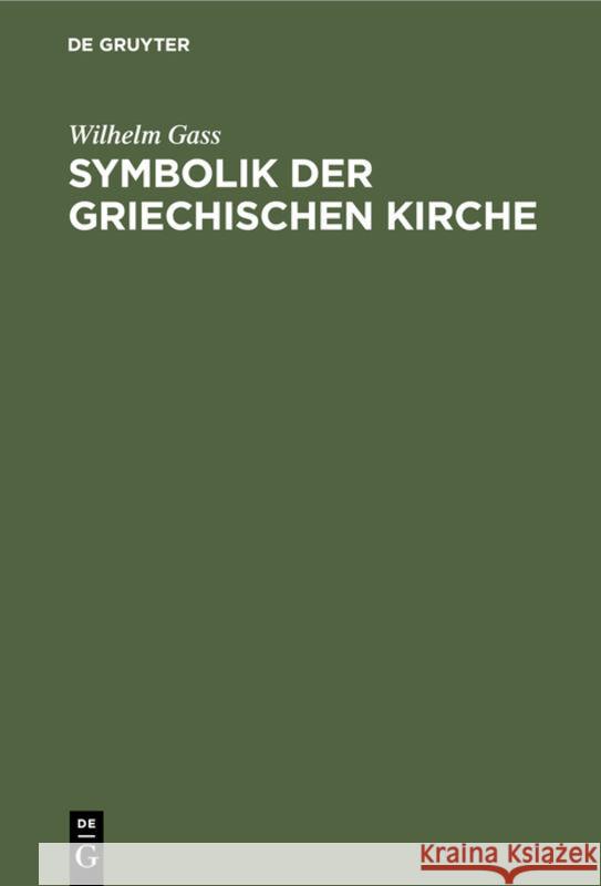 Symbolik Der Griechischen Kirche Wilhelm Gass 9783111087450