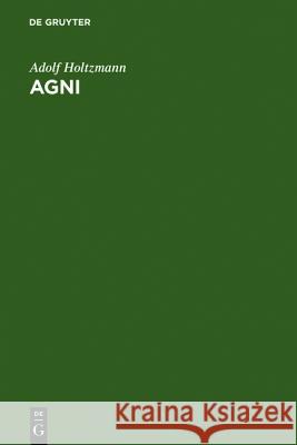 Agni Adolf Holtzmann 9783111087696 De Gruyter