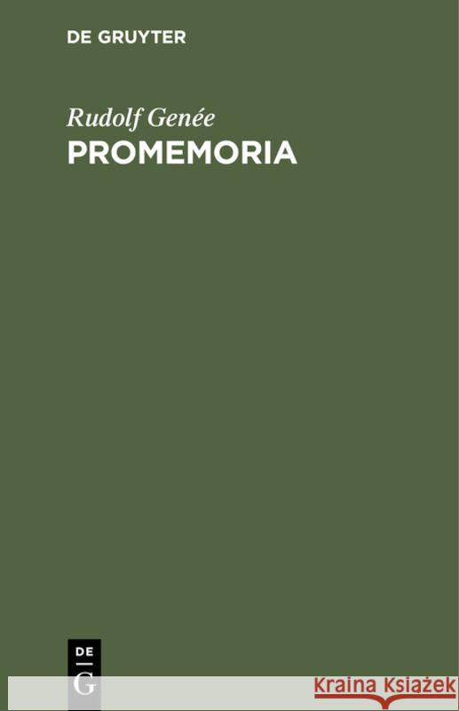 Promemoria: Für Mich Und Andere Rudolf Genée 9783111088488