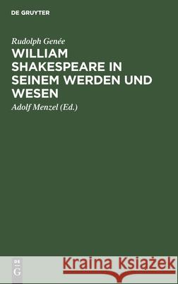 William Shakespeare in Seinem Werden Und Wesen Rudolph Adolf Genée Menzel, Adolf Menzel 9783111088501