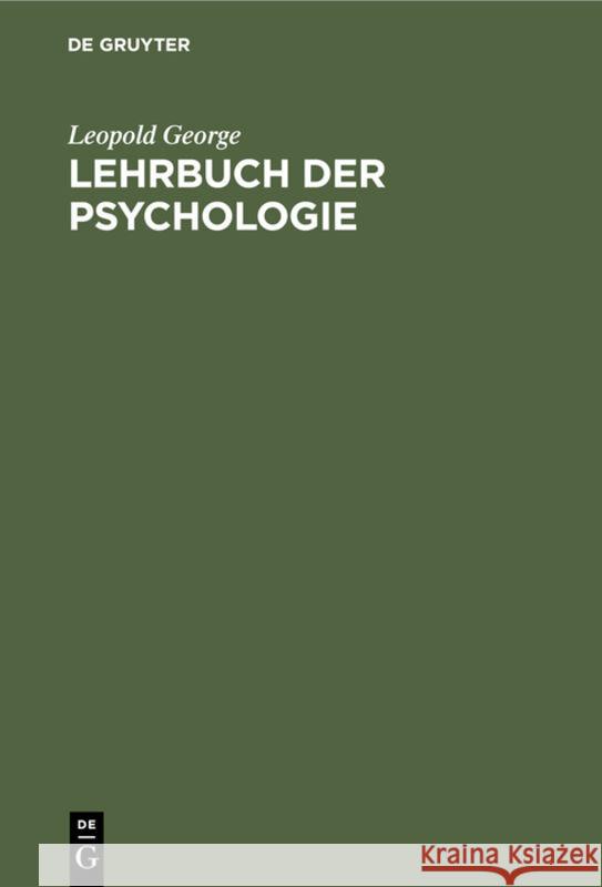 Lehrbuch Der Psychologie Leopold George 9783111088563 De Gruyter