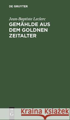 Gemählde aus dem goldnem Zeitalter Heidenreich, Karl Heinrich 9783111090696 De Gruyter