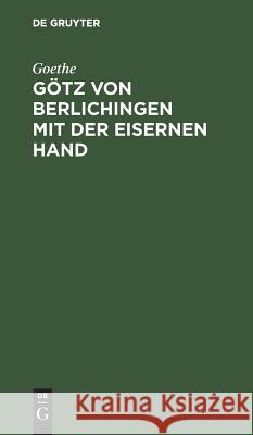 Götz von Berlichingen mit der eisernen Hand Goethe 9783111090894