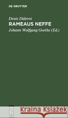 Rameau's Neffe: Ein Dialog Denis Johann Wolfgang Diderot Goethe, Johann Wolfgang Von Goethe 9783111091143 De Gruyter