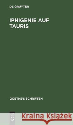 Iphigenie Auf Tauris Goethe 9783111091693 de Gruyter