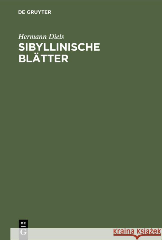 Sibyllinische Blätter Hermann Diels 9783111091938