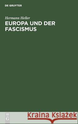 Europa und der Fascismus Hermann Heller 9783111092393
