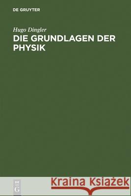 Die Grundlagen der Physik Dingler, Hugo 9783111093567 Walter de Gruyter