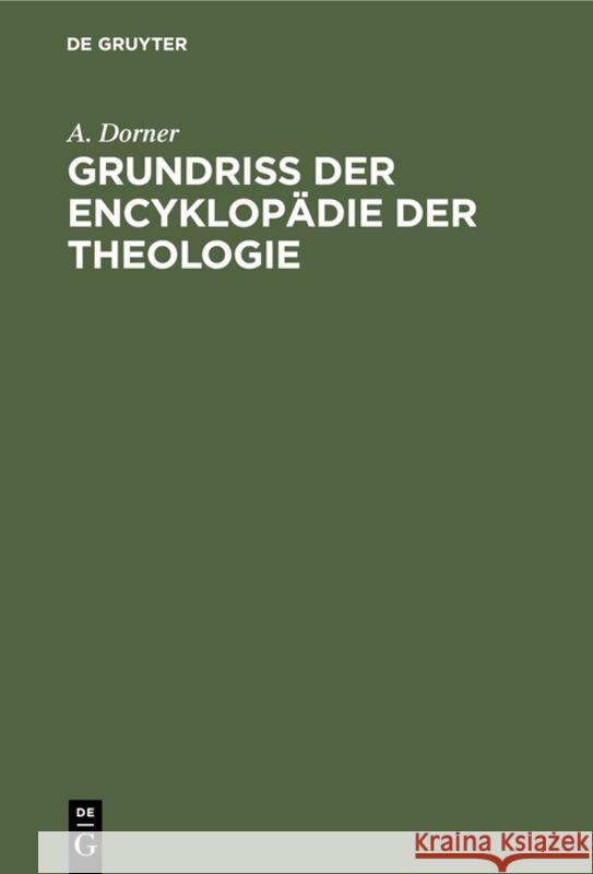 Grundriss der Encyklopädie der Theologie A Dorner 9783111093697