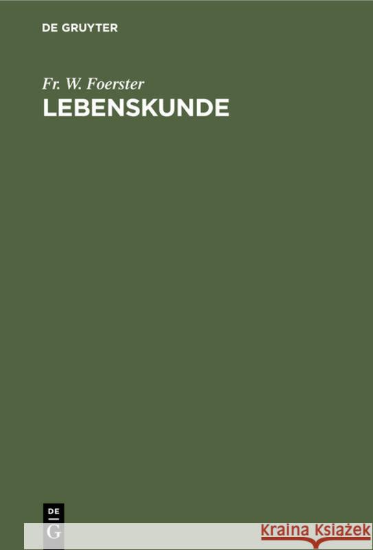 Lebenskunde: Ein Buch Für Knaben Und Mädchen Fr W Foerster 9783111094601 De Gruyter