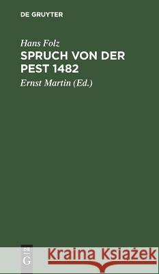 Spruch von der Pest 1482 Folz, Hans 9783111094670 De Gruyter