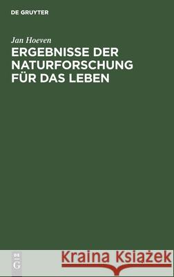Ergebnisse der Naturforschung für das Leben Jan Hoeven 9783111098913 De Gruyter