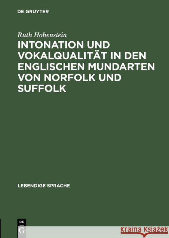 Intonation Und Vokalqualität in Den Englischen Mundarten Von Norfolk Und Suffolk Ruth Hohenstein 9783111099712 Walter de Gruyter