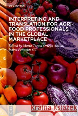 Interpreting and Translation for Agri-food Professionals in the Global Marketplace No Contributor 9783111100234 de Gruyter