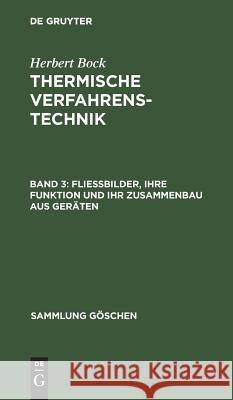 Fließbilder, ihre Funktion und ihr Zusammenbau aus Geräten H Bock 9783111100319 De Gruyter