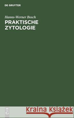 Praktische Zytologie Hanns-Werner Bosch 9783111102320