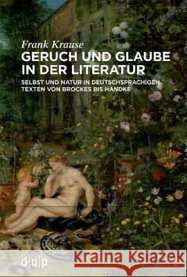 Geruch und Glaube in der Literatur Krause, Frank 9783111108568