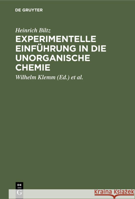 Experimentelle Einführung in Die Unorganische Chemie Heinrich Wilhelm Biltz Klemm, Wilhelm Klemm, Werner Fischer 9783111109428 De Gruyter