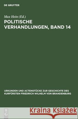 Politische Verhandlungen, Band 14 Max Hein 9783111109732 De Gruyter