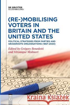 (Re-)Mobilizing Voters in Britain and the United States No Contributor 9783111110301 Walter de Gruyter