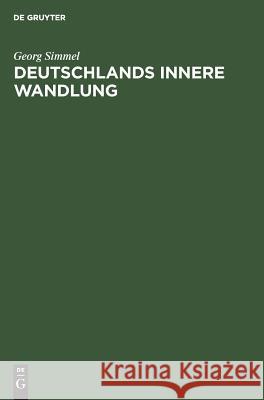 Deutschlands innere Wandlung Simmel, Georg 9783111111025 Walter de Gruyter