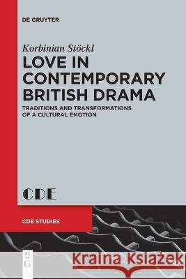 Love in Contemporary British Drama Stöckl, Korbinian 9783111111230 de Gruyter