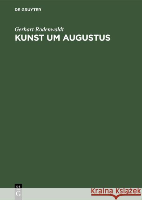 Kunst Um Augustus Gerhart Rodenwaldt 9783111112176 Walter de Gruyter