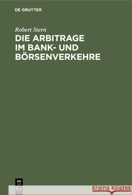 Die Arbitrage Im Bank- Und Börsenverkehre Professor of Philosophy Robert Stern (University of Sheffield) 9783111116211