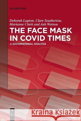 The Face Mask In COVID Times No Contributor 9783111116655 de Gruyter
