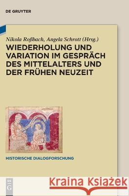 Wiederholung und Variation im Gespräch des Mittelalters und der Frühen Neuzeit  9783111117119 De Gruyter