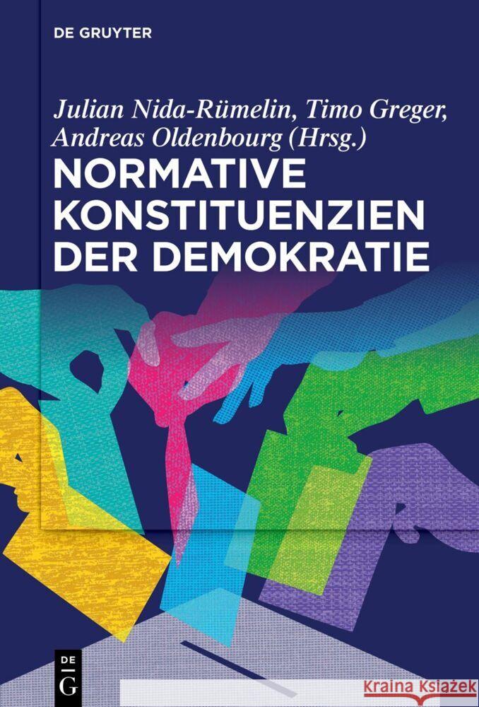 Normative Konstituenzien Der Demokratie Julian Nida-R?melin Timo Greger Andreas Oldenbourg 9783111117140 de Gruyter