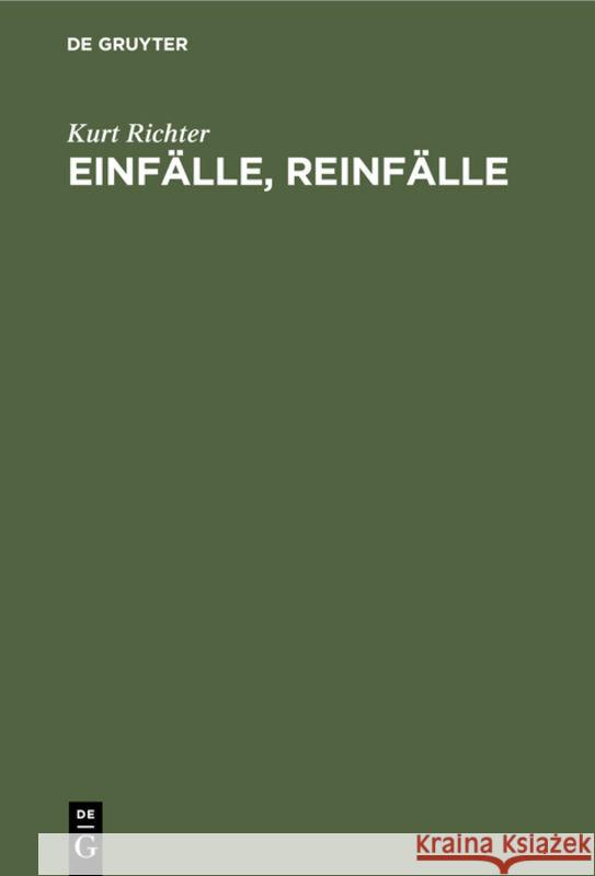 Einfälle, Reinfälle: Schach Zum Lesen Und Lernen Kurt Richter 9783111120591