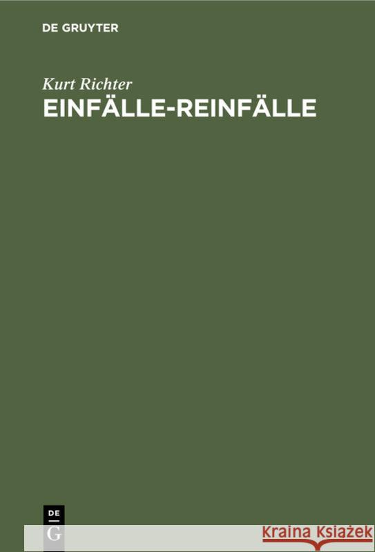 Einfälle-Reinfälle: Schach Zum Lesen Und Lernen Richter, Kurt 9783111120607 Walter de Gruyter