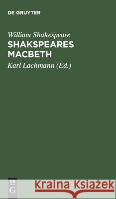 Shakspeares Macbeth Shakespeare, William 9783111121093 De Gruyter