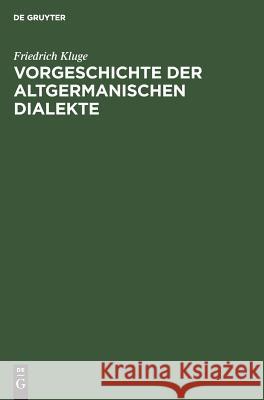 Vorgeschichte der altgermanischen Dialekte Friedrich Kluge 9783111122113 Walter de Gruyter