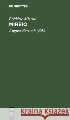 Mirèio: Provençalische Dichtung Mistral, Frédéric 9783111122335 De Gruyter