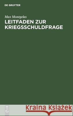 Leitfaden zur Kriegsschuldfrage Max Montgelas 9783111123769