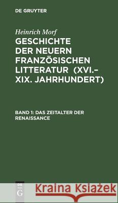 Das Zeitalter Der Renaissance Morf, Heinrich 9783111123851 De Gruyter