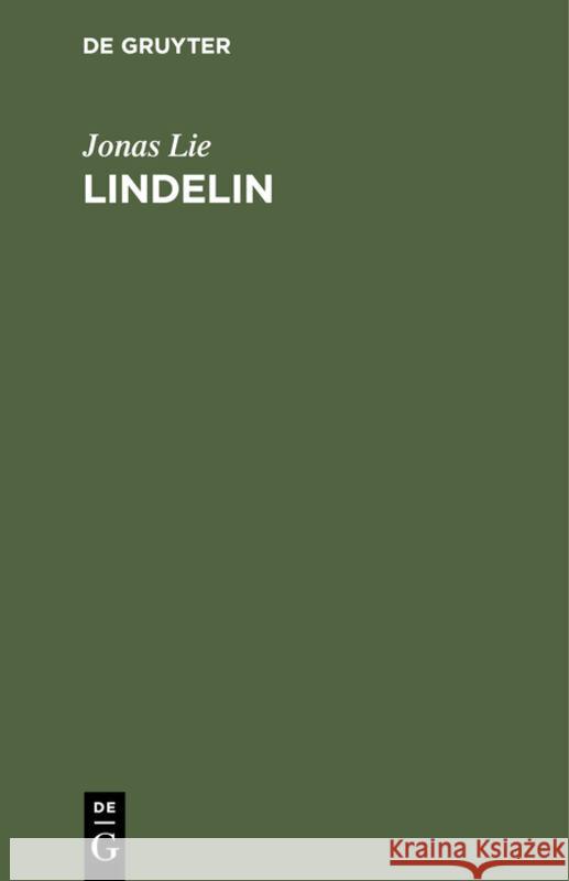 Lindelin: Märchendrama in Vier Akten Jonas Lie 9783111124438 De Gruyter