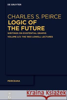 The 1903 Lowell Lectures Ahti-Veikko Pietarinen 9783111124995