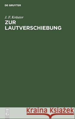 Zur Lautverschiebung J F Kräuter 9783111126715 Walter de Gruyter